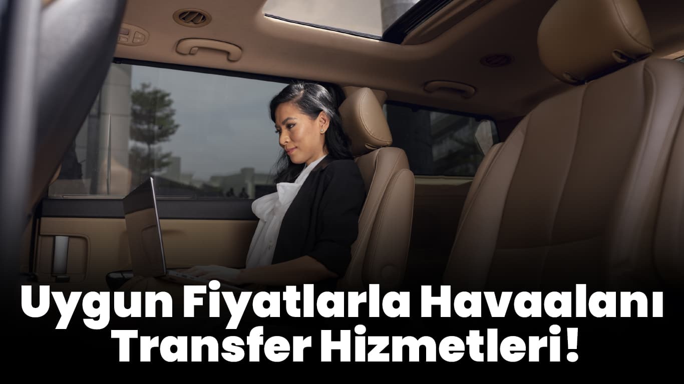 Esenboğa Havaalanı Transferi ile Rahat Seyahat